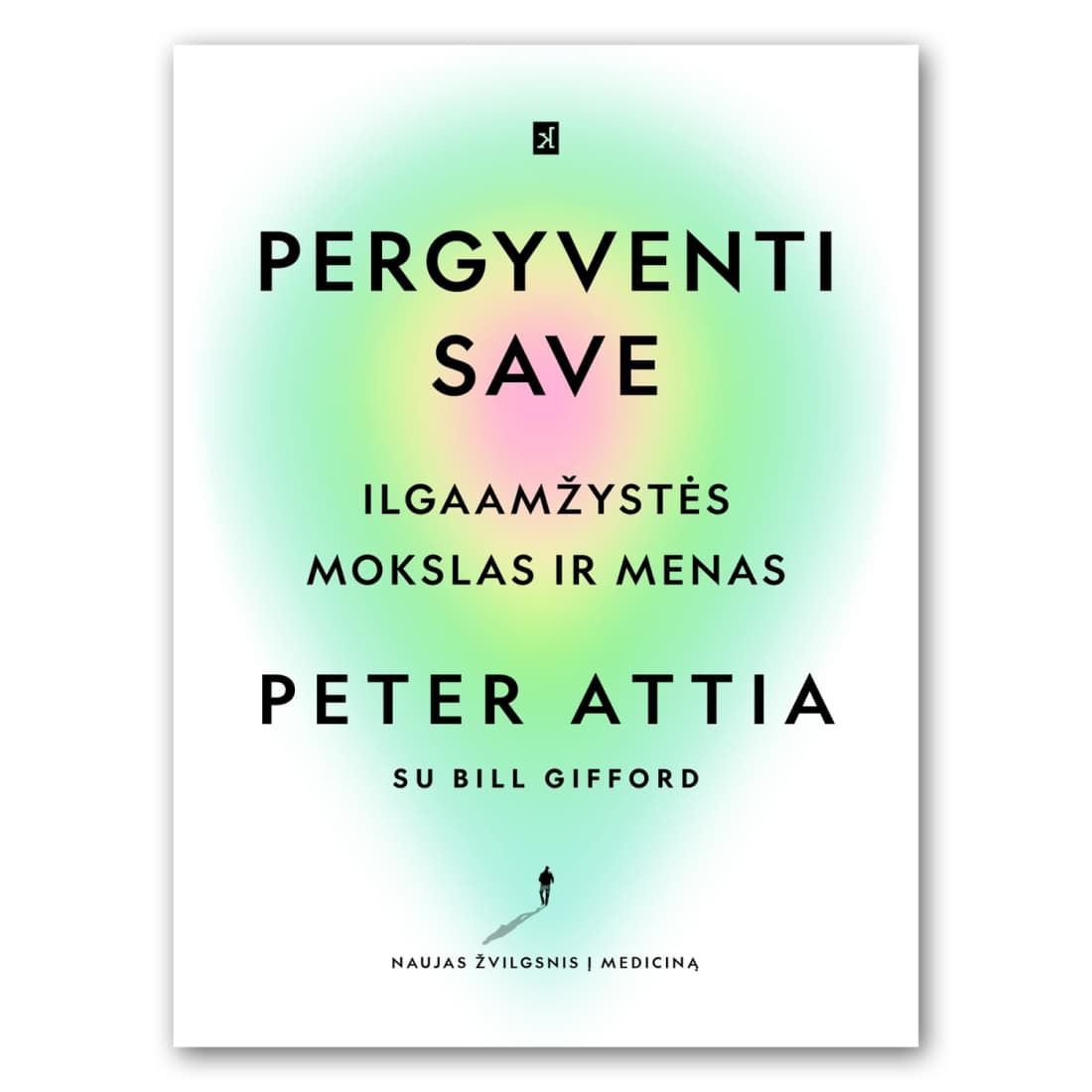 Knyga PERGYVENTI SAVE. ILGAAMŽYSTĖS MOKSLAS