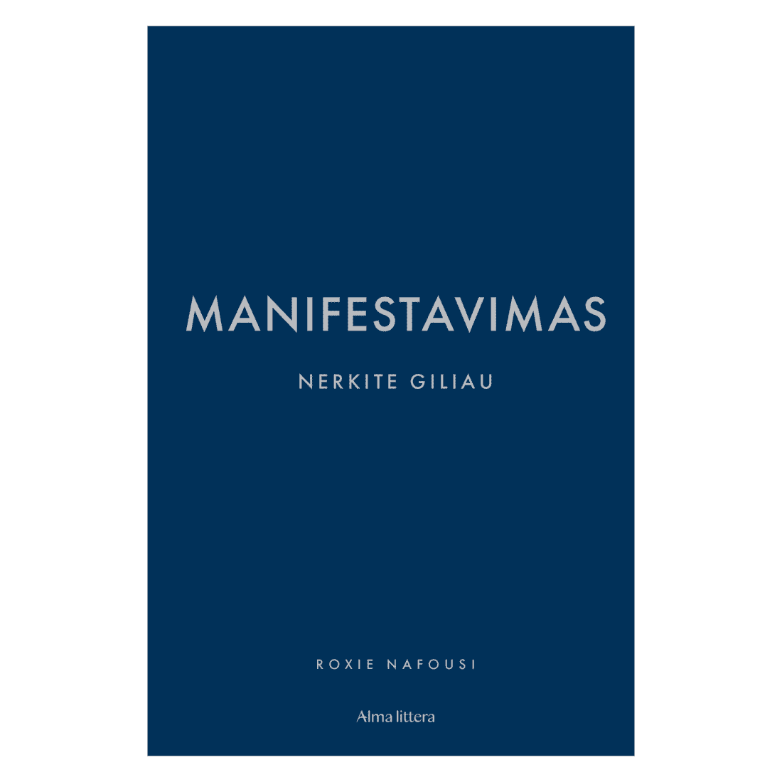 Knyga MANIFESTAVIMAS. NERKITE GILIAU