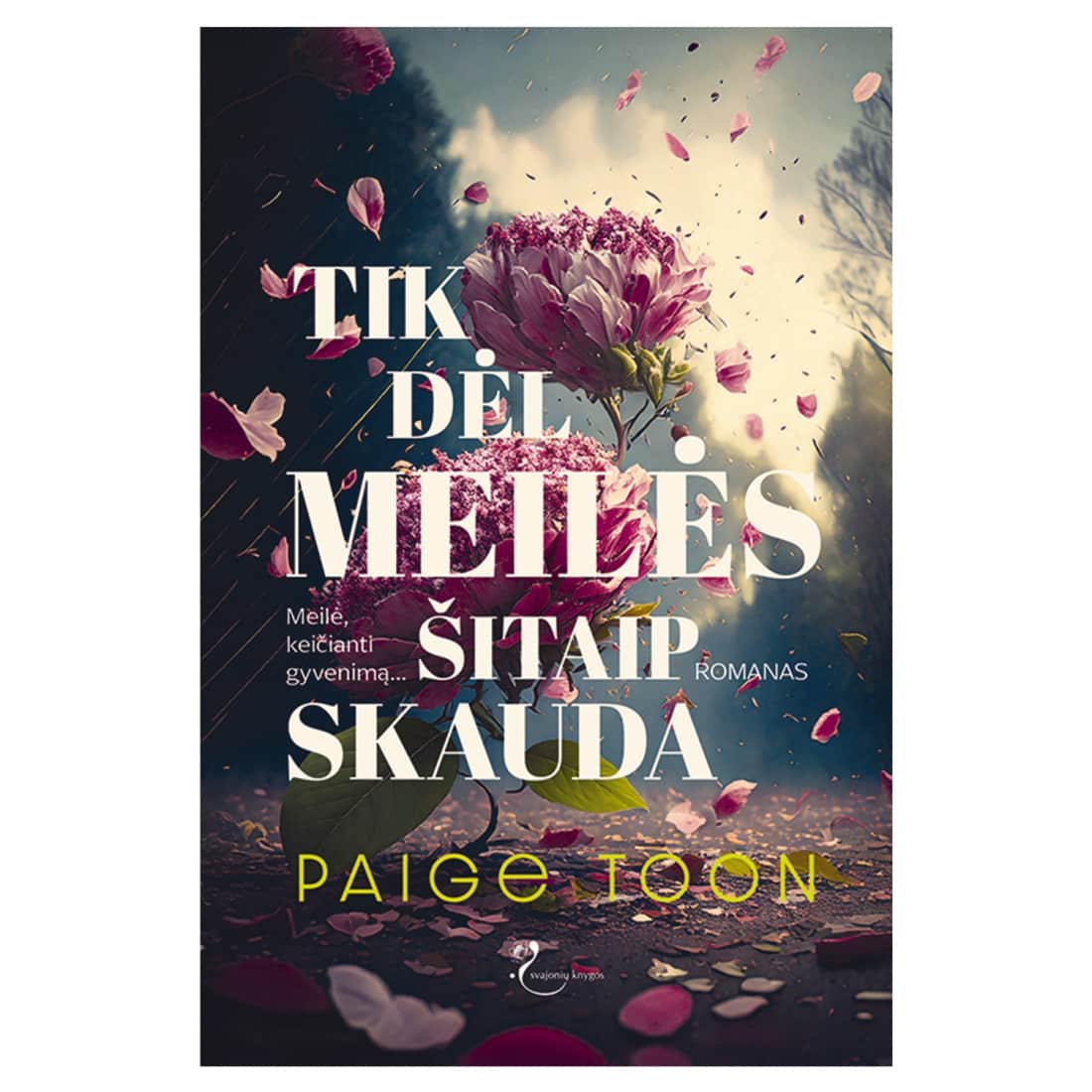Knyga TIK DĖL MEILĖS ŠITAIP SKAUDA