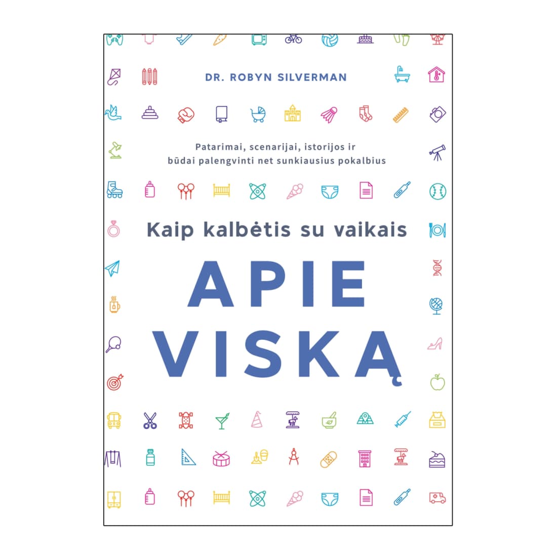 Knyga KAIP KALBĖTI SU VAIKAIS APIE VISKĄ