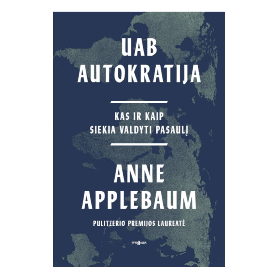 Knyga UAB AUTOKRATIJA. KAS IR KAIP SIEKIA VAL