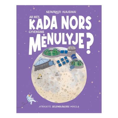 Knyga AR MES KADA NORS GYVENSIME MĖNULY?