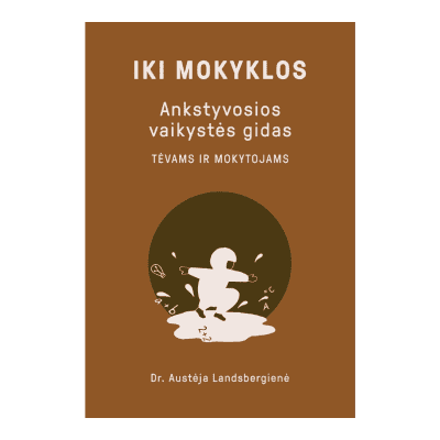 Knyga IKI MOKYKLOS. ANKSTYVOSIOS VAIKYSTĖS G.