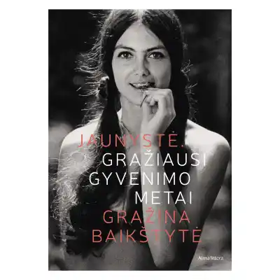 Knyga JAUNYSTĖ. GRAŽIAUSI GYVENIMO METAI