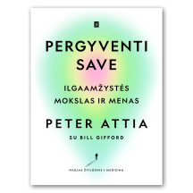 Knyga PERGYVENTI SAVE. ILGAAMŽYSTĖS MOKSLAS
