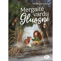 Knyga MERGAITĖ VARDU GLUOSNĖ. MIGLŲ ŠOKIS