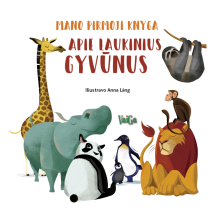 Knyga MANO PIRMOJI KNYGA. APIE LAUKINIUS GYV.