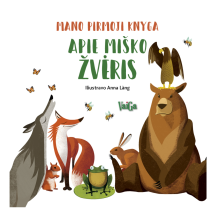 Knyga MANO PIRMOJI KNYGA. APIE MIŠKO ŽVĖRIS