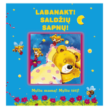Knyga LABANAKT. SALDŽIŲ SAPNŲ. MYLIU MAMĄ. MYLIU TĖTĮ, 3-6 m
