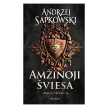 Knyga Andrzej Sapkowski AMŽINOJI ŠVIESA. HUSITŲ TRILOGIJA