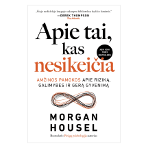Knyga Morgan Housel APIE TAI, KAS NESIKEIČIA