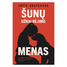Knyga Grėtė Krutovienė ŠUNŲ UŽKALBĖJIMO MENAS