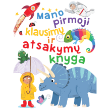 Knyga MANO PIRMOJI KLAUSIMŲ IR ATSAKYMŲ KNYGA, 3-6 m.