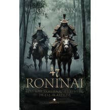 Knyga John Allyn 47 RONINAI. EPAS APIE SAMURAJŲ IŠTIKIMYBĘ DRĄSĄ IR ATPILDĄ