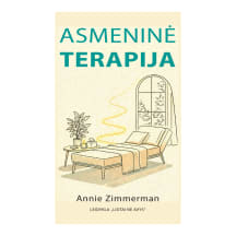 Knyga Annie Zimmerman ASMENINĖ PSICHOTERAPIJA: TRUMPESNIS KELIAS LINK HARMONIJOS