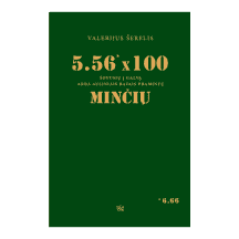 Knyga 5.56 X 100 ŠOVUSIŲ Į GALVĄ MINČIŲ
