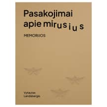 Knyga PASAKOJ. APIE MIRUSIUS. MEMORIJOS