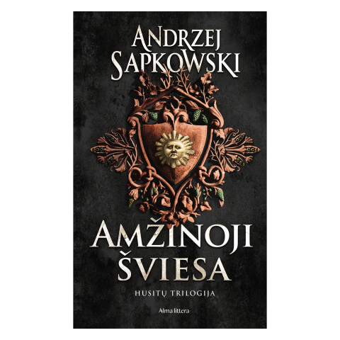 Knyga AMŽINOJI ŠVIESA. HUSITŲ TRILOGIJA