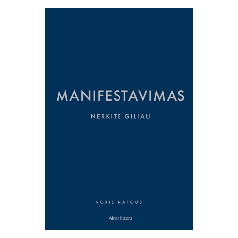 Knyga MANIFESTAVIMAS. NERKITE GILIAU