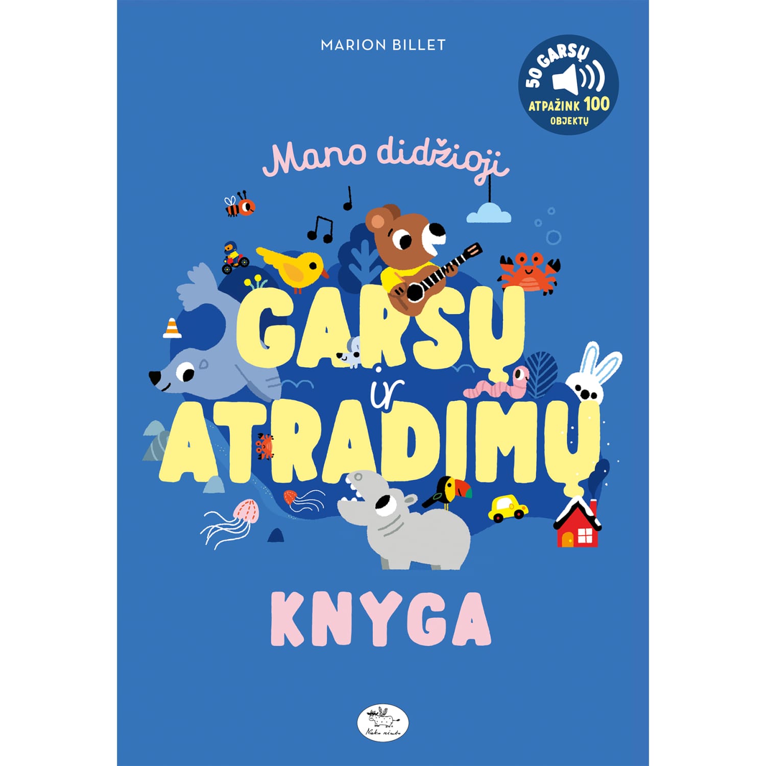 Knyga MANO DIDŽIOJI GARSŲ IR ATRADIMŲ KNYGA