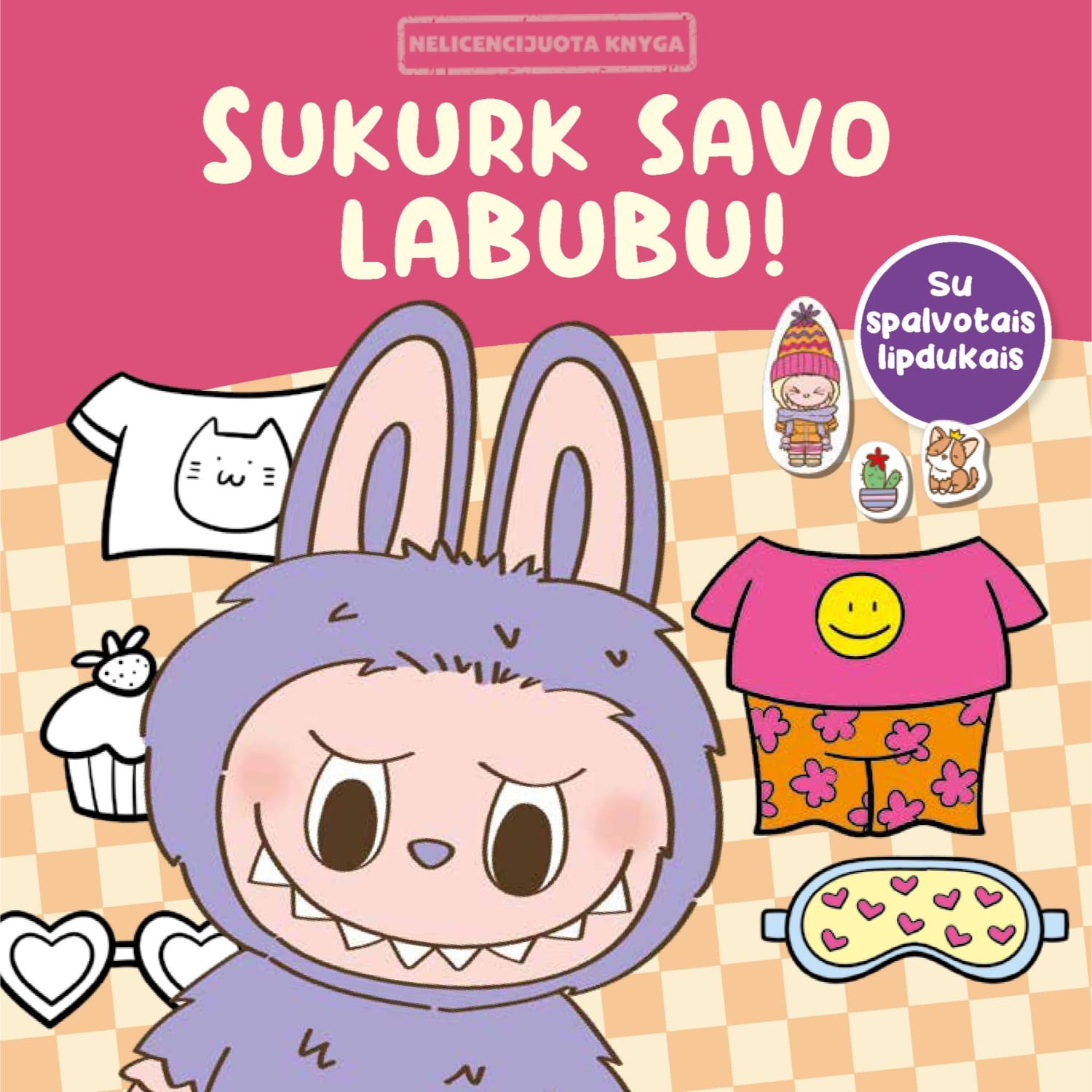 Spalv. kn. SUKURK SAVO LABUBU. SU LIPD.