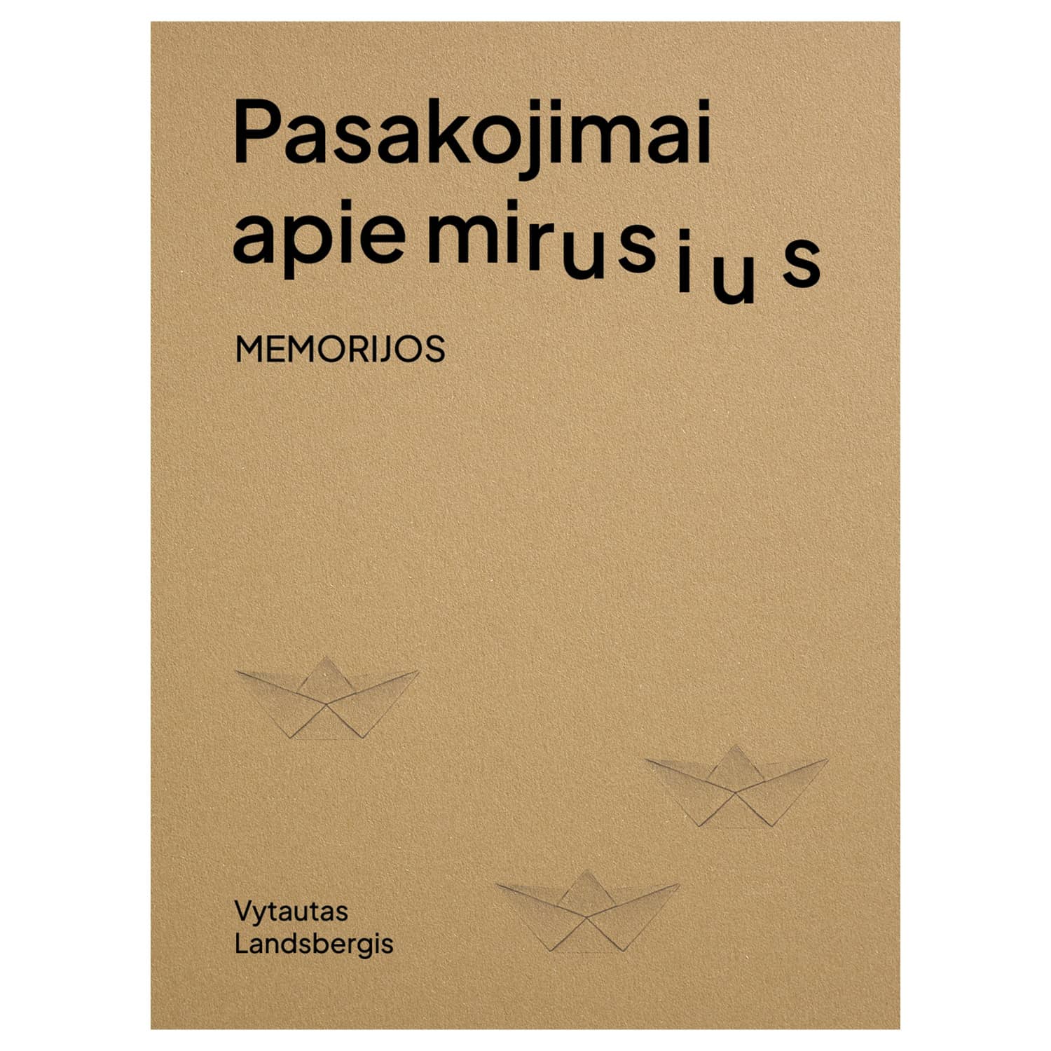 Knyga PASAKOJ. APIE MIRUSIUS. MEMORIJOS