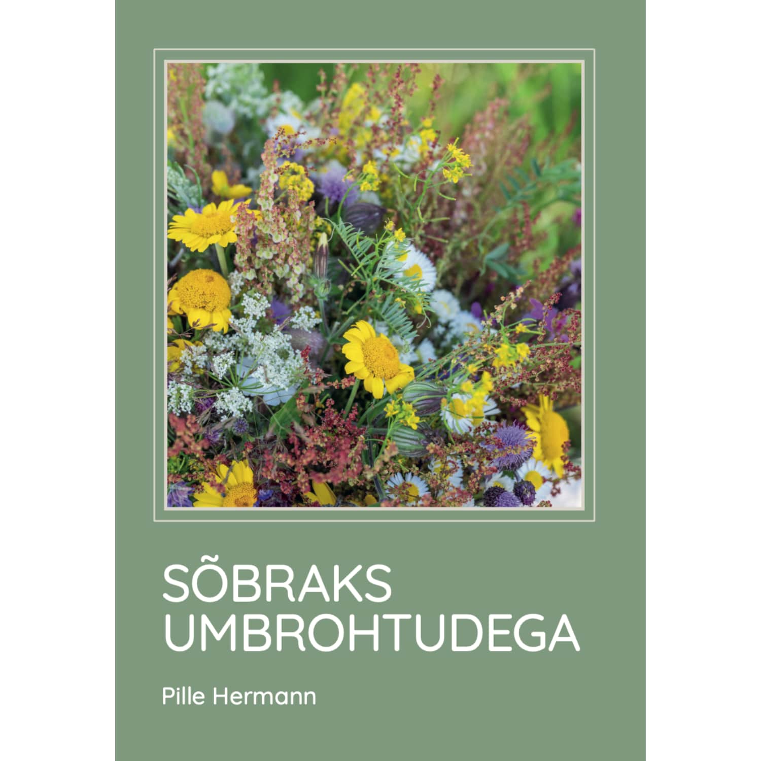 Raamat Sõbraks umbrohtudega