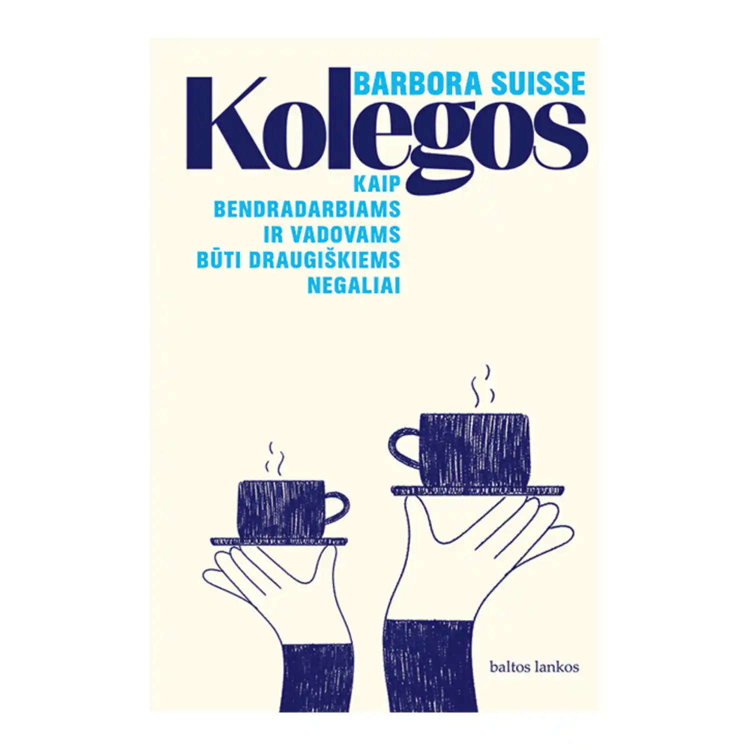 Knyga KOLEGOS KAIP BENDRADARBIAMS IR VADOVAMS