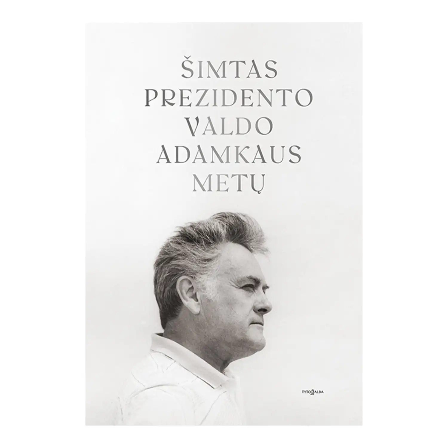 Knyga ŠIMTAS PREZIDENTO VALDO ADAMKAUS METŲ